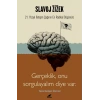 GERÇEKLİK BİZ ONU SORGULAYALIM DİYE VAR- KARAKARGA