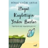 HAYAT KAYBETTİĞİN YERDEN BAŞLAR - İNDİGO