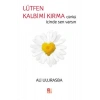 LÜTFEN KALBİMİ KIRMA ÇÜNKÜ İÇİNDE SEN VARSIN - BAB
