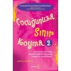 ÇOCUĞUNUZA SINIR KOYMA 2 - YAKAMOZ