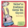 Walterın Endişeye Gerek Yok Giysisi