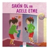 Sakin Ol ve Acele Etme
