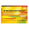Bir Web Sitesini Nasıl Yaparsınız ? Visual Web Developer 2005