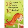 35 Yaşına Kadar Olacağınız 10 Kadın