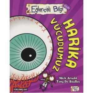 HARİKA VÜCUDUMUZ EĞLENCELİ BİLGİ