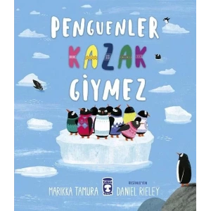 PENGUENLER KAZAK GİYMEZ - TİMAŞ