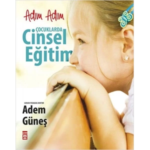 ADIM ADIM ÇOCUKLARDA CİNSEL EĞİTİM - TİMAŞ