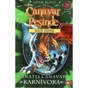 CANAVAR PEŞİNDE 42 KANATLI CANAVAR KARNİVORA