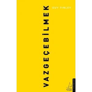 VAZGEÇEBİLMEK - DESTEK