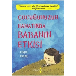 ÇOCUĞUNUZUN HAYATINDA BABANIN ETKİSİ - YAKAMOZ