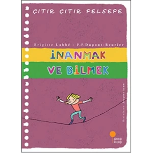 ÇITIR ÇITIR FELSEFE İNANMAK VE BİLMEK - GÜNIŞIĞI