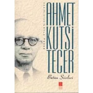 BÜTÜN ŞİİRLERİ AHMET KUTSİ TECER - BİLGE KÜLTÜR