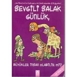 SEVGİLİ SALAK GÜNLÜK 5 BÜYÜKLER İNSAN OLABİLİRMİ ?