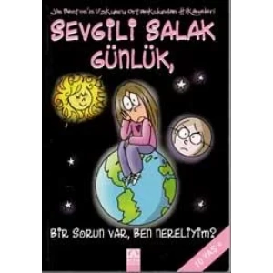SEVGİLİ SALAK GÜNLÜK 6 BİR SORUN VAR BEN NERELİYİM