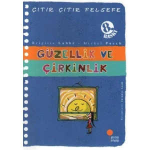 ÇITIR ÇITIR FELSEFE GÜZELLİK VE ÇİRKİNLİK