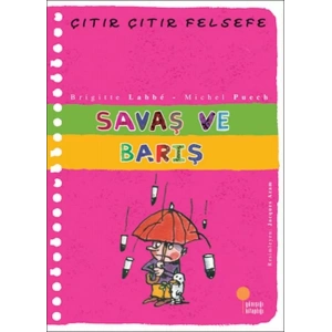 ÇITIR ÇITIR FELSEFE SAVAŞ VE BARIŞ - GÜNIŞIĞI