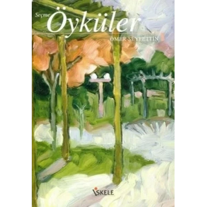 ÖMER SEYFETTİN SEÇME ÖYKÜLER - İSKELE