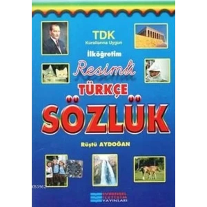 EVRENSEL RESİMLİ TÜRKÇE SÖZLÜK TDK UYUMLU