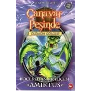 CANAVAR PEŞİNDE 30 BÖCEKLERİN KRALİÇESİ AMİKTUS