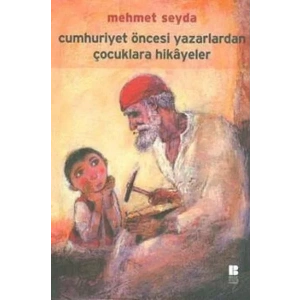CUMHURİYET ÖNCESİ YAZARLARDAN ÇOCUKLARA HİKAYELER