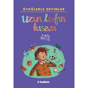 UZUN LAFIN KISASI ÖYKÜLERLE DEYİMLER - TUDEM