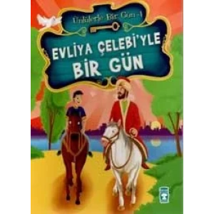 EVLİYA ÇELEBİYLE BİR GÜN - TİMAŞ