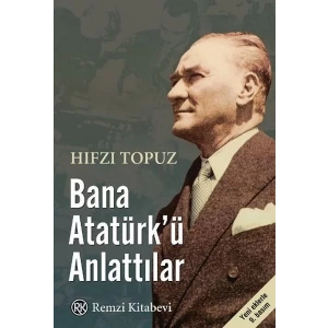 BANA ATATÜRKÜ ANLATTILAR - REMZİ
