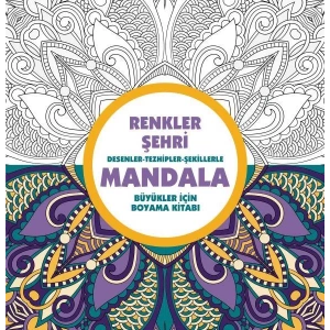 RENKLER ŞEHRİ MANDALA BÜYÜKLER İÇİN - ANONİM