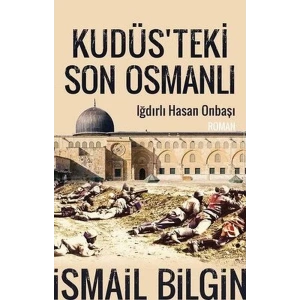 KUDÜSTEKİ SON OSMANLI - TİMAŞ