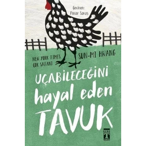 UÇABİLECEĞİNİ HAYAL EDEN TAVUK - TİMAŞ