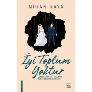 İYİ TOPLUM YOKTUR - İTHAKİ