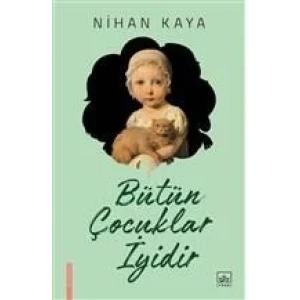BÜTÜN ÇOCUKLAR İYİDİR - İTHAKİ