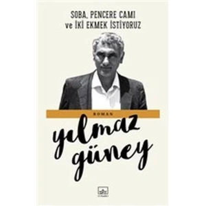 SOBA PENCERE CAMI VE İKİ EKMEK İSTİYORUZ - İTHAKİ