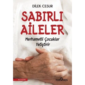 SABIRLI AİLELER MERHAMETLİ ÇOCUKLAR YETİŞTİRİR -