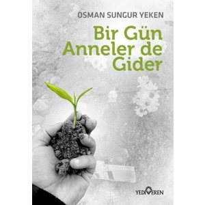 BİR GÜN ANNELER DE GİDER - YEDİVEREN