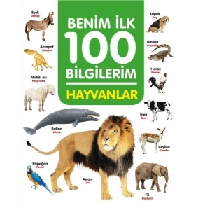 HAYVANLAR BENİM İLK 100 BİLGİLERİM - 0-6 YAŞ