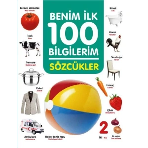 SÖZCÜKLER BENİM İLK 100 BİLGİLERİM - 0-6 YAŞ