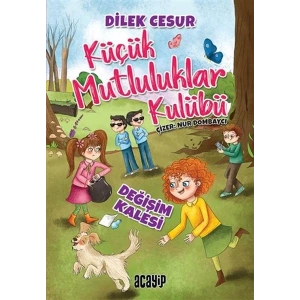KÜÇÜK MUTLULUKLAR KULÜBÜ DEĞİŞİM KALESİ - ACAYİP