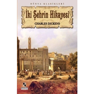 İKİ ŞEHRİN HİKAYESİ - ANONİM