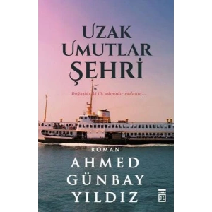 UZAK UMUTLAR ŞEHRİ - TİMAŞ