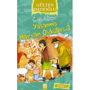 YAŞANMIŞ HAYVAN ÖYKÜLERİ 3 - ALTIN