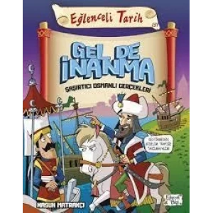 Gel De İnanma - Şaşırtıcı Osmanlı Gerçekleri - EĞLENCELİ BİLGİ