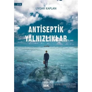 ANTİSEPTİK YALNIZLIKLAR - İZ BIRAKAN KALEMLER