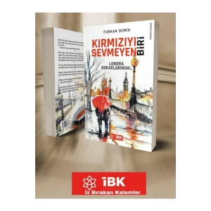 KIRMIZIYI SEVMEYEN BİRİ - İZ BIRAKAN KALEMLER