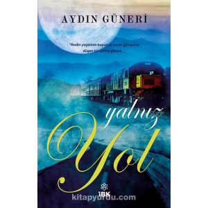 Yalnız Yol - İZ BIRAKAN KALEMLER