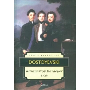KARAMAZOV KARDEŞLER I - Dostoyev / İSKELE