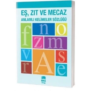 EMA EŞ ZIT MECAZ ANLAMLI KELİMLER SÖZLÜĞÜ