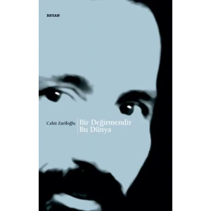 BİR DEĞİRMENDİR BU DÜNYA - BEYAN