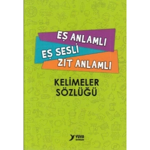 YUVA EŞ ANLAMLI EŞ SESLİ ZIT ANLAMLI SÖZLÜĞÜ