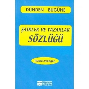 EVRENSEL ŞAİRLER VE YAZARLAR SÖZLÜĞÜ